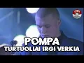 Download Lagu Pompa - Turtuoliai Irgi Verkia (Official Live Video)