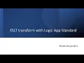 XSLT transformations with Logic App Standard