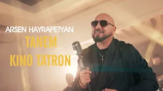 Arsen Hayrapetyan - TANEM KINO TATRON