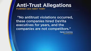 DaVita And Former CEO Kent Thiry Indicted Accused Of Suppressing Competition For Workers In Health