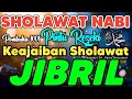 SHOLAWAT JIBRIL PENARIK REZEKI PALING MUSTAJAB, SHOLAWAT NABI MUHAMMAD SAW, Sholawat Jibril Merdu