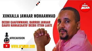 DEBI XINXALA Siyaasaa Jawar Mohammed 