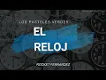 El Reloj Los Pasteles Verdes Letra.