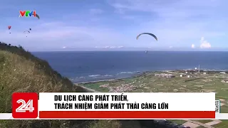 Du lịch càng phát triển, trách nhiệm giảm phát thải càng lớn | VTV24
