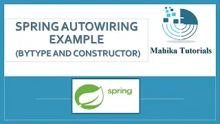 14 Spring Autowiring Example byType and constructor
