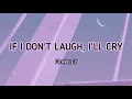 Download Lagu If I Don't Laugh, I'll Cry - Frawley (Lyrics)