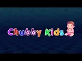 Chubby Cheeks  - The Best Nursery Rhymes for Children | Chubby Kids