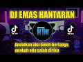 Download Lagu DJ ANDAIKAN AKU BOLEH BERTANYA APAKAH ADA SALAH DIRIKU REMIX EMAS HANTARAN VIRAL FULL BASS