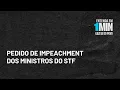Download Lagu Senado tem 10 pedidos de impeachment contra ministros do STF; entenda como funcionam os processos