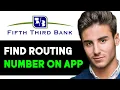 HOW TO FIND ROUTING NUMBER ON FIFTH THIRD APP 2025 FULL GUIDE