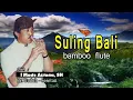 Suling Bali (Bamboo Flute ) oleh I Made Astana, Br. Gaduh Sesetan
