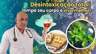 Desintoxicação total: limpe seu corpo e viva melhor! | Dr Dayan Siebra
