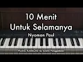 Lagu 10 Menit Untuk Selamanya - Nyoman Paul | Piano Karaoke by Andre Panggabean
