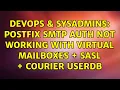DevOps SysAdmins Postfix SMTP auth not working with virtual mailboxes SASL Courier userdb