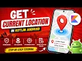 ANDROID - GET CURRENT LOCATION