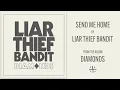 Download Lagu LIAR THIEF BANDIT - SEND ME HOME (Official Audio)