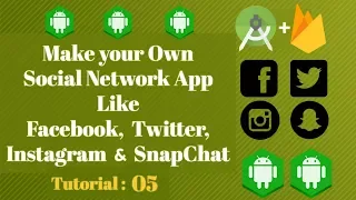 Android Studio Social Network App - Firebase Tutorial 05