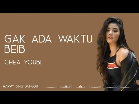 Download MP3 Ghea Youbi - Gak Ada Waktu Beib (Lirik)