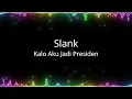 Download Lagu Slank - Kalo Aku Jadi Presiden