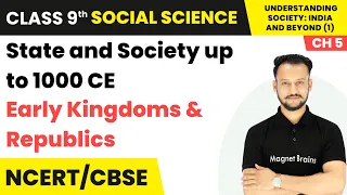 Early Kingdoms & Republics - State & Society up to 1000 CE | Class 9th Social Science | Ch 5 | CBSE