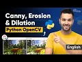Step-by-Step Guide to Canny Erosion and Dilation using OpenCV in Python In English