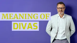 Divas Definition of divas