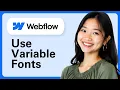 Webflow How To Use Variable Fonts