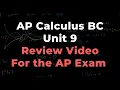 AP Calculus BC Unit 9 Review for AP Exam