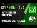 Session 32 - Selenium with Java Handling Auto-suggest Dropdown Static Web Table