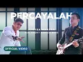 Andika Mahesa Feat. Dodhy Kangen Band - Percayalah (Official Music Video)