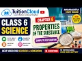 Class 6 Science Chapter 6 - Properties of the Substance Complete Explanation