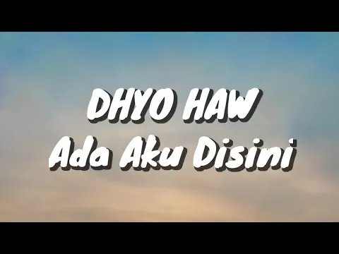 Download MP3 Dhyo Haw - Ada Aku Disini (Lirik)