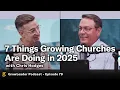 79 7 Things Growing Churches Are Doing in 2025 - Chris Hodges