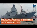 Download Lagu Melihat KRI Brawijaya-320, Kapal Perang Baru TNI AL Buatan Italia