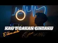 Download Lagu Kau Tigakan Cintaku - Elkasih (Cover By Panjiahriff) Aku tertipu kediamanmu yang ku anggap semuanya