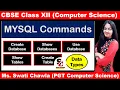 MYSQL COMMANDS Part - 1 Create Database Data Types char varchar Create Table CBSE 12