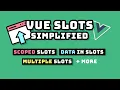 Vue Slots Simplified