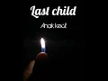 Download Lagu LAST CHILD anak kecil