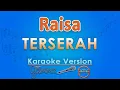 Download Lagu Raisa - Terserah (Karaoke) by GMusic