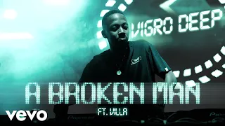 vigro deep a broken man visualizer ft villa