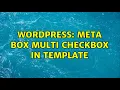Wordpress Meta Box multi checkbox in template