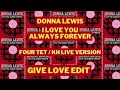Donna Lewis - I Love You Always Forever - Four Tet / KH Live Version (GIVE LOVE Edit)