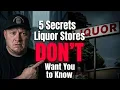 5 Industry Secrets Liquor Stores Hide From You