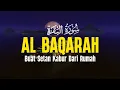 Download Lagu SURAH AL BAQARAH | Setan Kabur dari Rumah | Penenang Hati dan Pikiran | Alaa Aqel