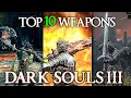 Top 10 BEST Weapons in Dark Souls 3