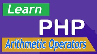 PHP Tutorial - 18 Arithmetic Operators