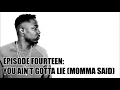 To Pimp A Butterfly Full Explanation: You Ain't Gotta Lie (Momma Said)