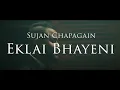 Download Lagu EKLAI BHAYENI sujan chapagain| Lyrical Video | Lyrics World Official |  #sujanchapagainnewsong