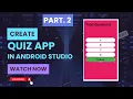 Quiz App in Android Studio Part - 2 Source Code