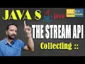 Stream API In Java 8 Collecting A Stream
